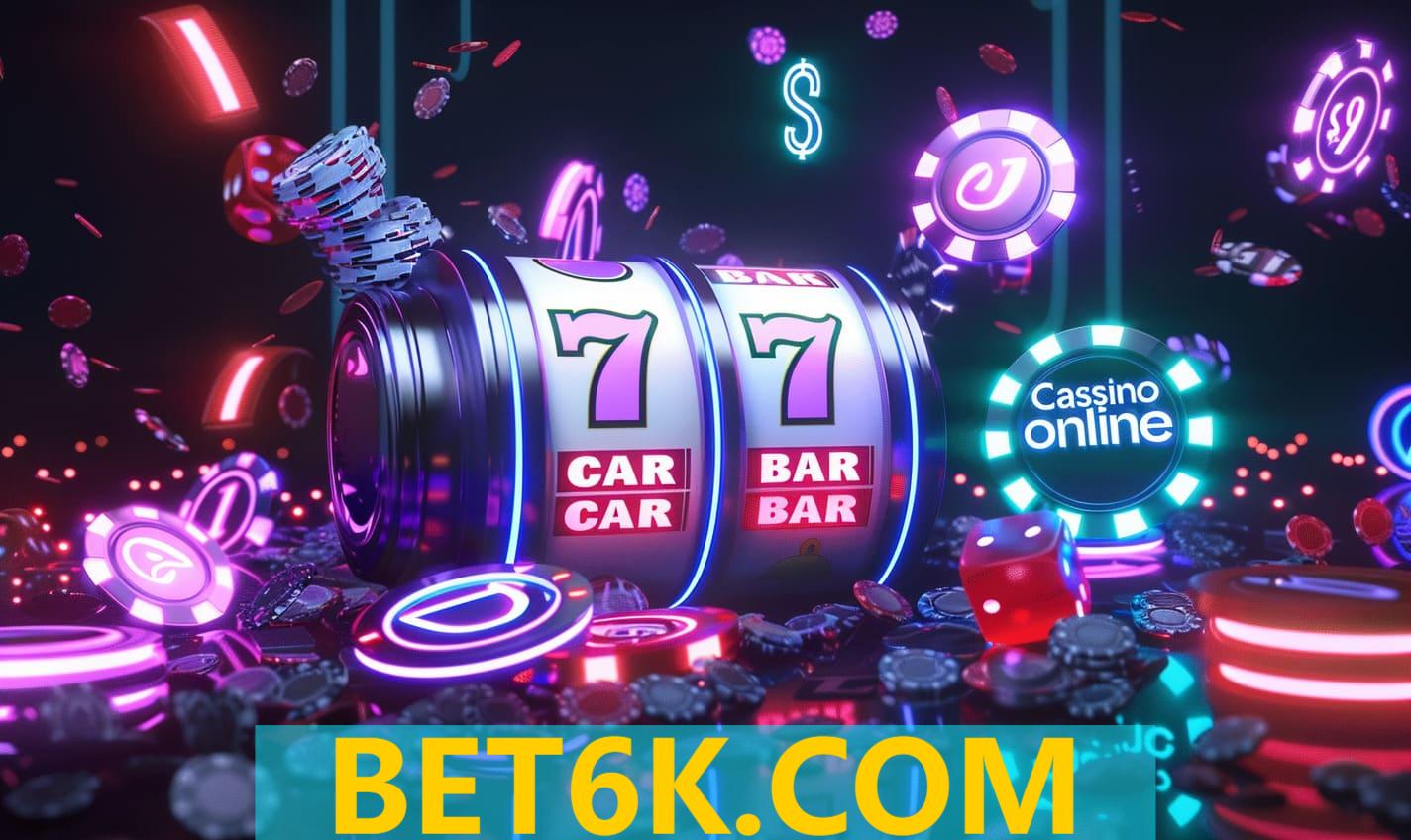 Slots BET6K.COM com Bônus